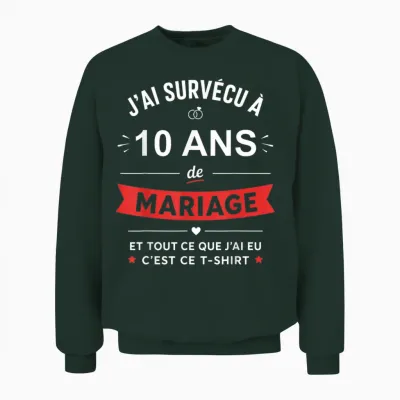 Idée Humour Blague Couple J’ai Survécu à 10 Ans De Mariage Unisex Sweatshirt - Forest