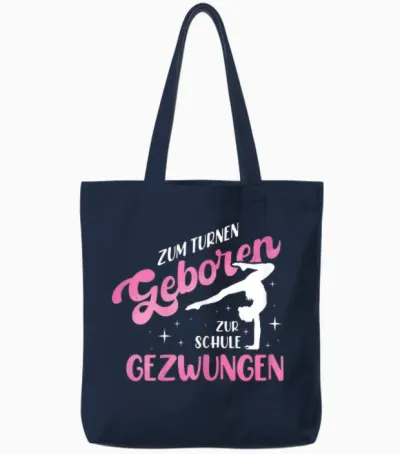 Zum Turnen Geboren Zur Schule Gezwungen Leotard Gymnastic T-Shirt, Black Tote Bags - Navy