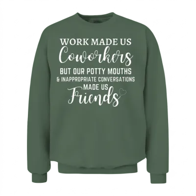 Co-Worker Work Made Us Coworkers Unisex Sweatshirt - Military Green