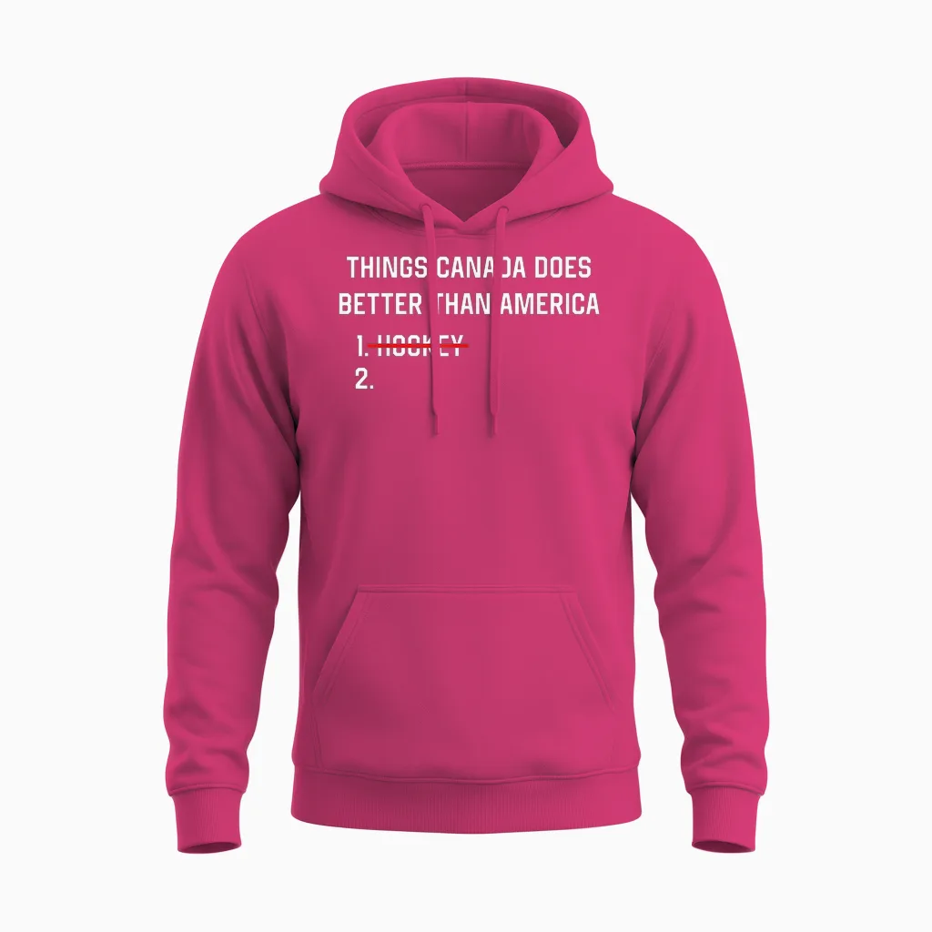 Things Canada Does Better Than America Funny Hockey Rivalry Unisex Hoodie in Heliconia