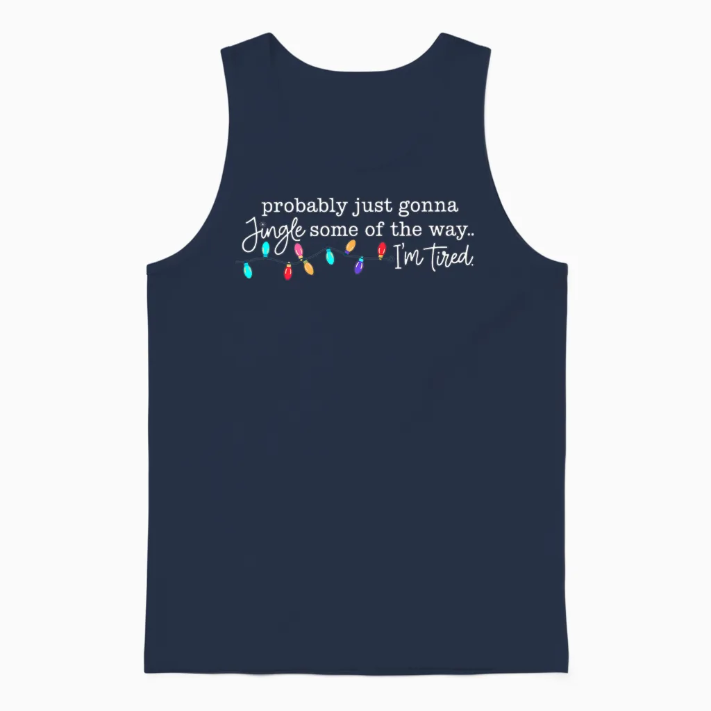 Probably Just Gonna Jingle Some of the Way I'm Tired Unisex Tank Top in Navy