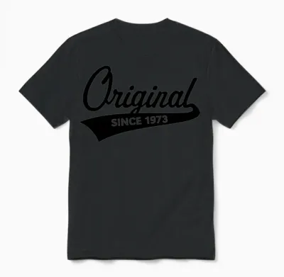 Original Since 1973 (year of Birth, Birthday / B) Unisex T-Shirt - Black