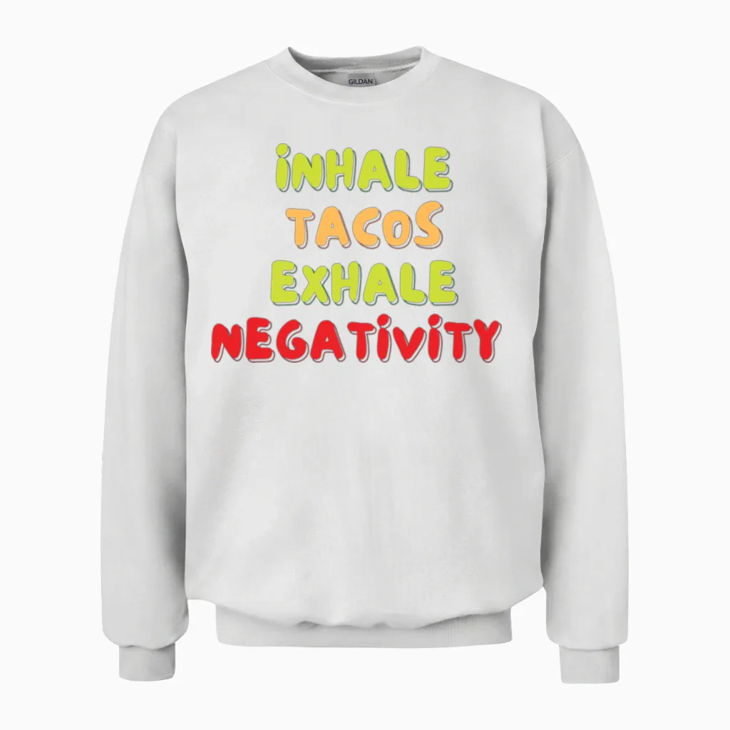 Tacos Funny Phrase Design Unisex Sweatshirt in White