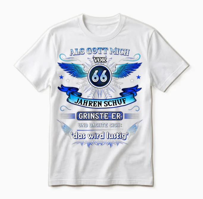 66th Birthday T-Shirt with German Text "als Gott Mich Vor 66 Jahre Schuf Grinste Er 66th, Black Unisex T-Shirt in White
