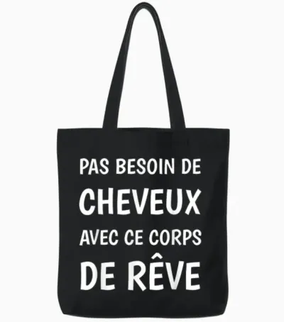 Pas Besoin De Cheveux with This Bald Humor Dream Body Tote Bags - Black