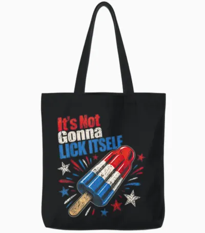Its Not Gonna Lick Itself 4th July Humor Tote Bags - Black