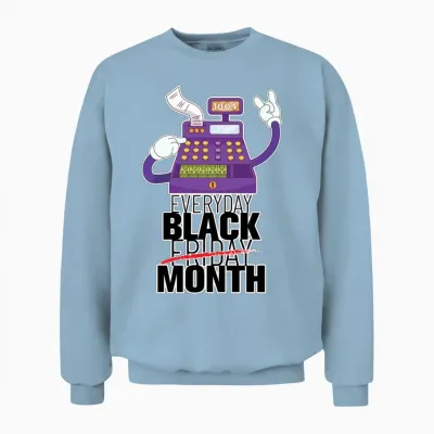 Everyday Black Friday Month Unisex Sweatshirt - Light Blue