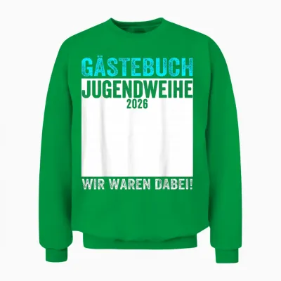 Jugendweihe 2026 Guest Book "wir Waren Dabei T-Shirt" Unisex Sweatshirt - Irish Green