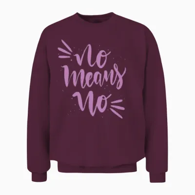 No Means No Funny Quotes Unisex Sweatshirt - Maroon