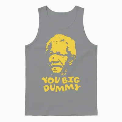 You Big Dummy Sanford Comedy Hilarious Meme Unisex Tank Top - Sport Grey