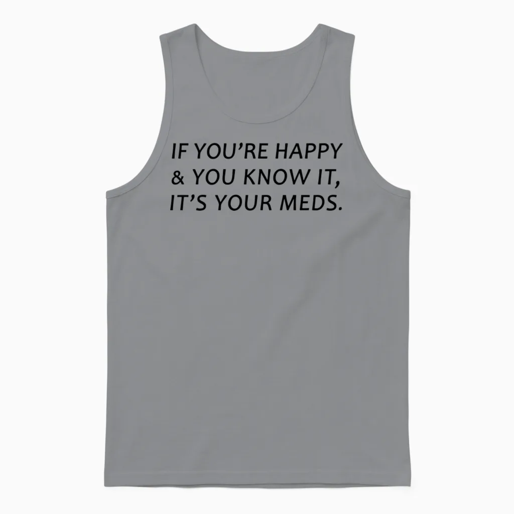If You Re Happy and You Know It Canda Unisex Tank Top in Sport Grey