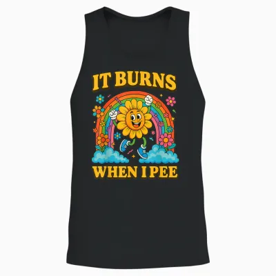 Lustiger Spruch - It Burns When I Pee - Sarcastic, Ironic Unisex Tank Top - Black