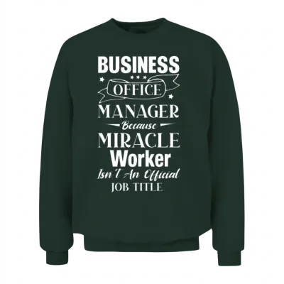 Funny Gag Gift for a Business Office Manager Unisex Sweatshirt - Forest