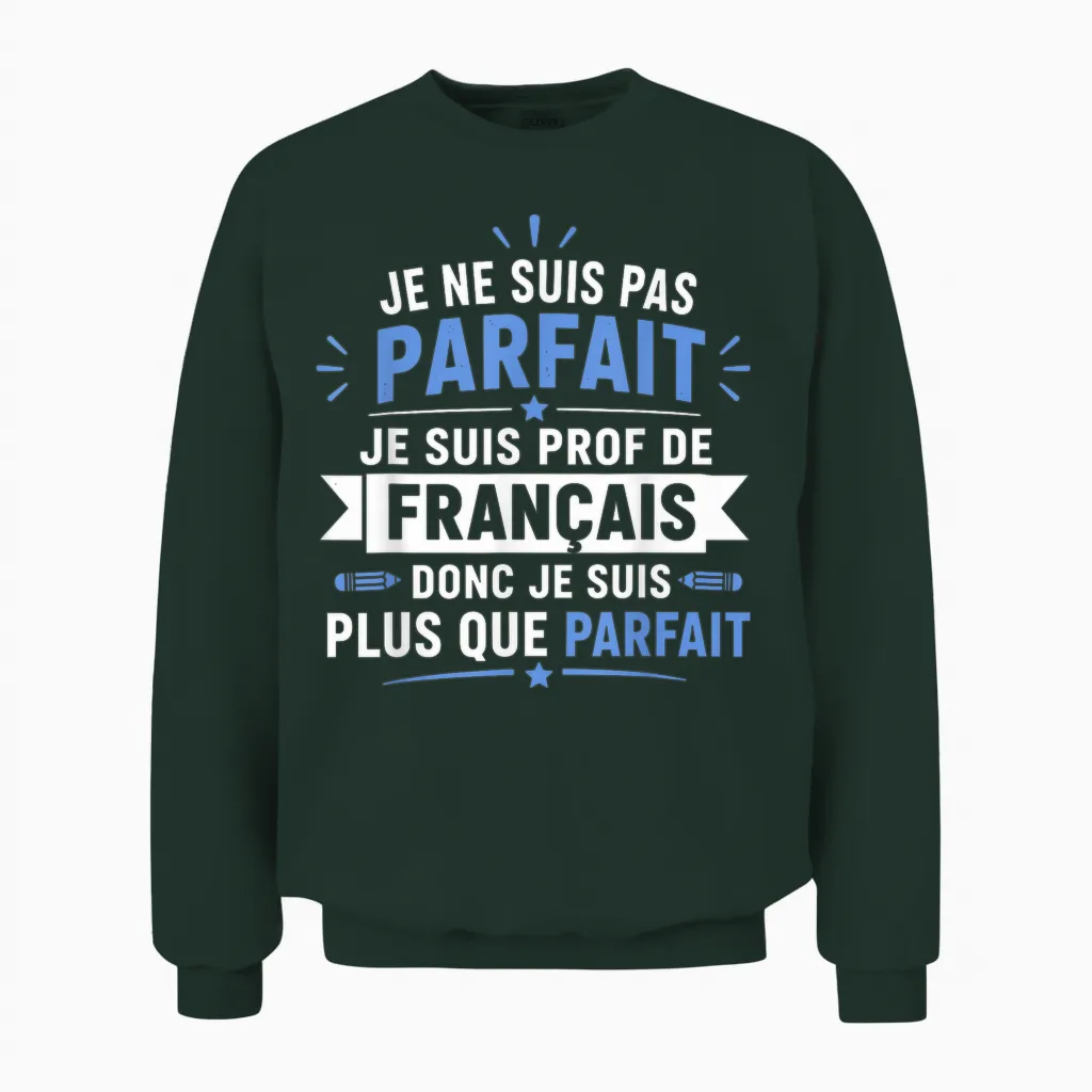 Fin Année école Humour Professeur Super Prof De Français Unisex Sweatshirt in Forest
