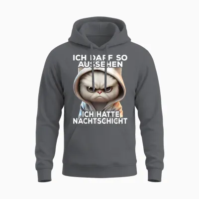 Lustige Katze I Ich Darf So Aussehen Ich Hatte Nachtschicht Unisex Hoodie - Charcoal