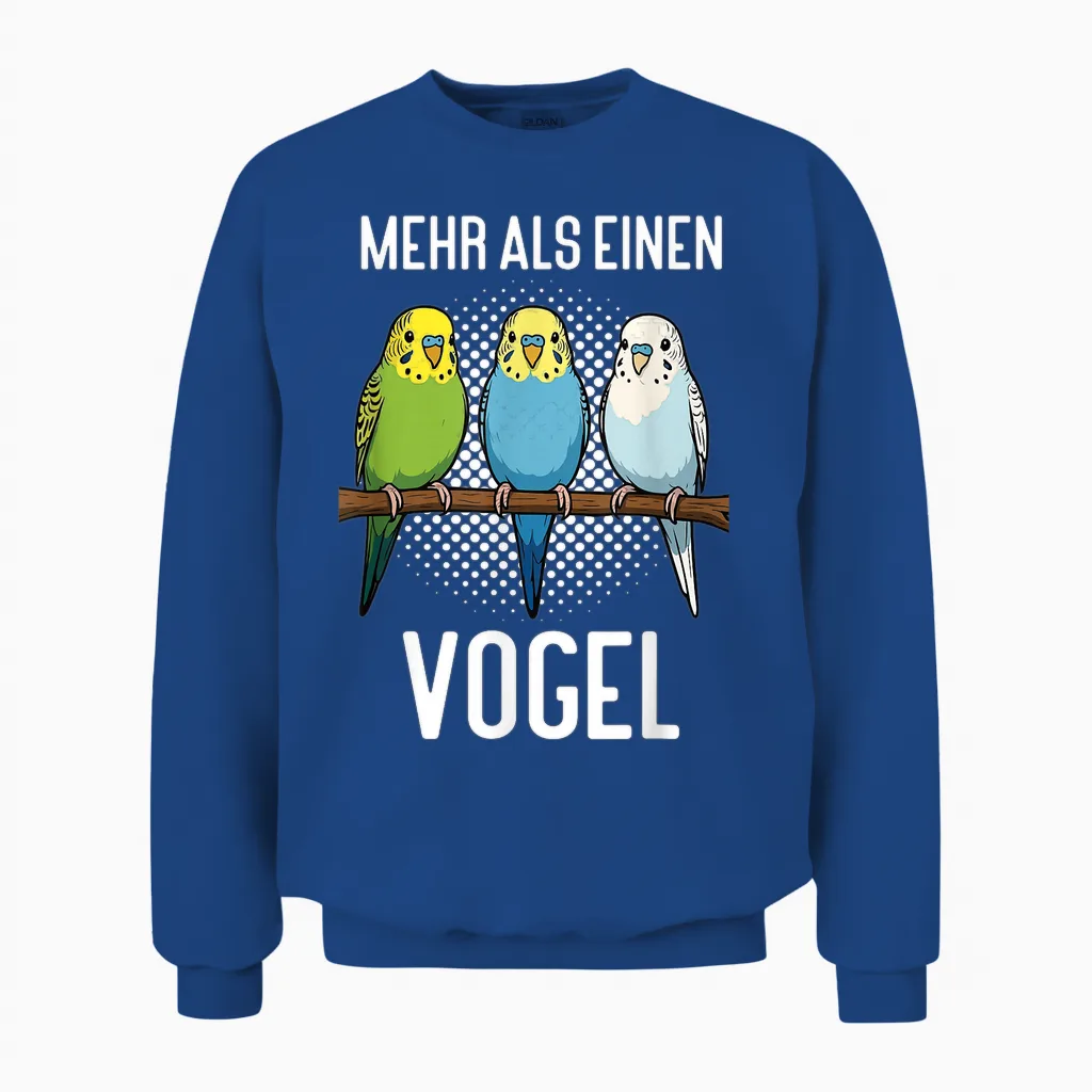 Mehr Als Einen Vogel Wellensittich Wellensittichbesitzer Unisex Sweatshirt in Royal