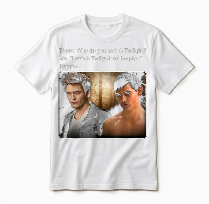 Twilight Saga I Watch Twilight for the Plot Meme Movie T-Shirt, Black, S Unisex T-Shirt in White
