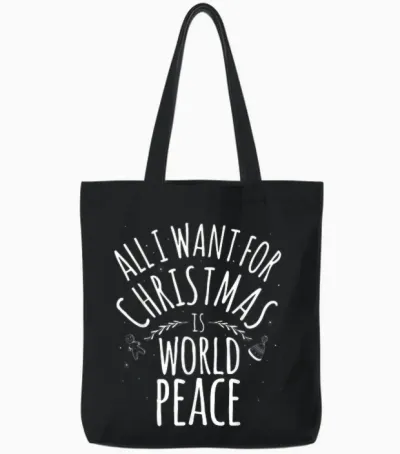 All I Want for Christmas Is World Peace Shirt Mom Dad Tote Bags - Black