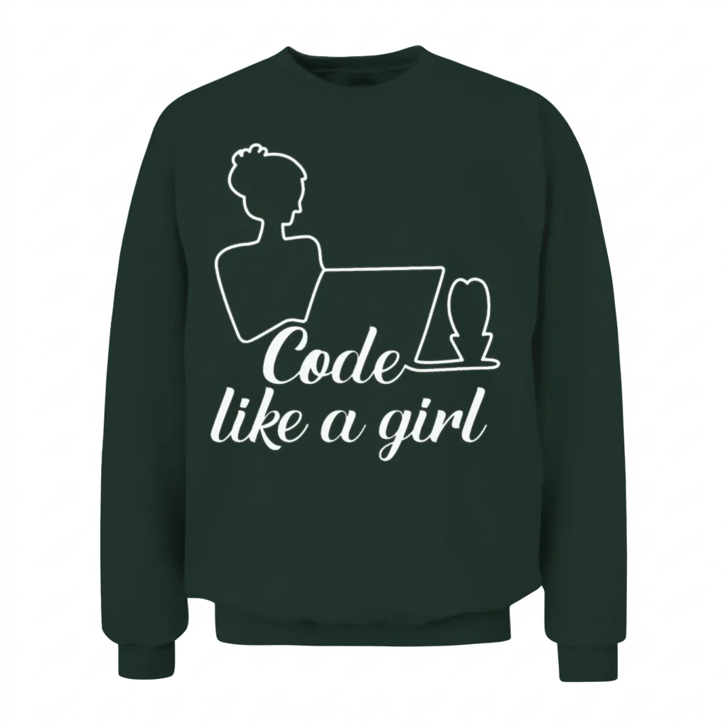 Code Like a Girl for Programmer Woman Girls Unisex Sweatshirt - Forest