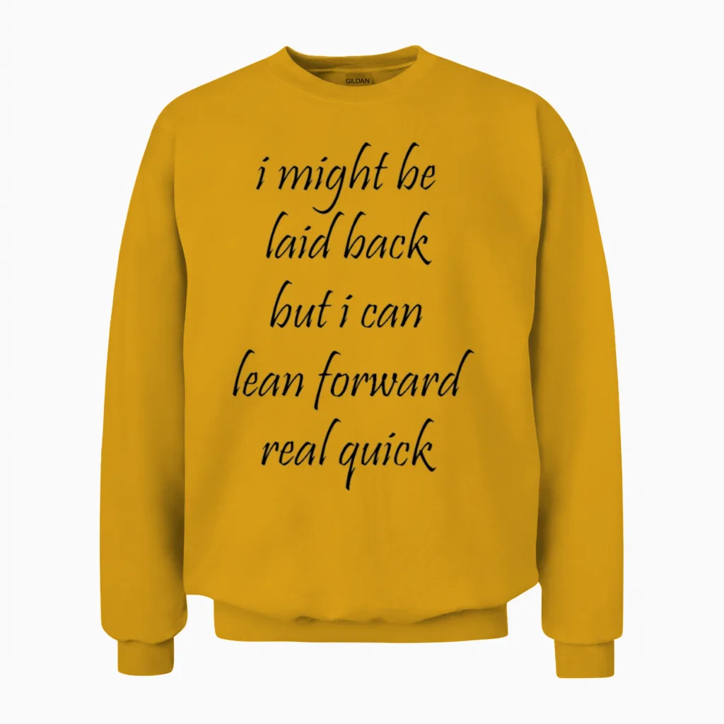 Sarcastic Design for Women, Funny Attitude Quote Unisex Sweatshirt in Gold
