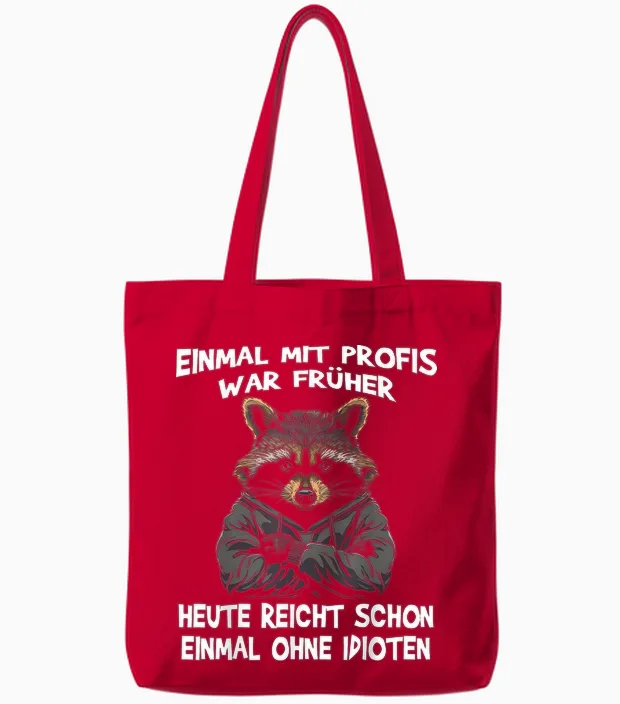 T-Shirt with German Text "einmal Mit Profis War Früher Heute Reicht Schon Raccoon", Black Tote Bags in Red