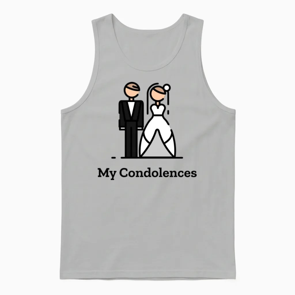 My Condolences Funny Wedding Couple Unisex Tank Top in Ash