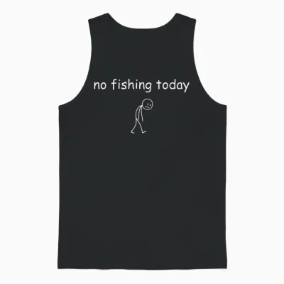 Funny Fishing Lover, No Fishing Today Unisex Tank Top - Black