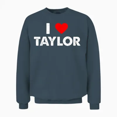 I Love Taylor First Name Taylor T-Shirt, Black Unisex Sweatshirt - Dark Heather