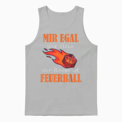 T-Shirt with German Text "ich Egal Wie Klein Der Raum Ist Feuerball Rollenspiel Zauber" [german, Black Unisex Tank Top - Ash