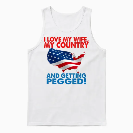 I Love My Wife My Country and Getting Pegged Unisex Tank Top in White