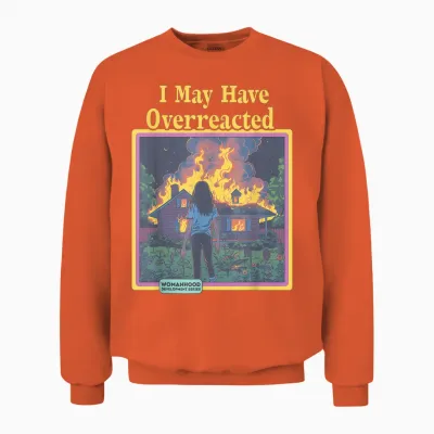 Lustiger Vintage I May Have Overreacted Womanhood Sarcasm Fire Unisex Sweatshirt - Orange