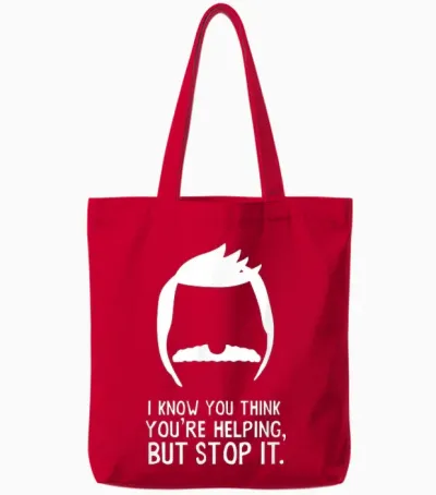 Bob's Burgers I Know You Think You're Helping but Stop It Tote Bags - Red