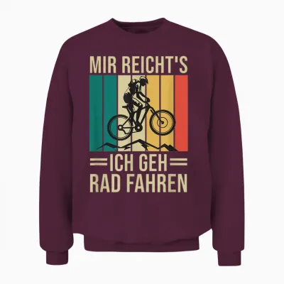 Mir Reicht's Ich Geh Rad Fahren Mountainbike Fahrrad Spruch Unisex Sweatshirt - Maroon