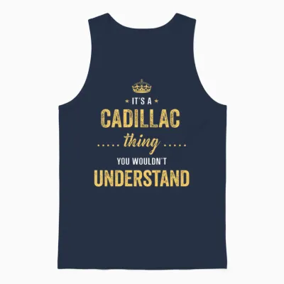 It's a Cadillac Thing You Wouldn't Understand Unisex Tank Top - Navy