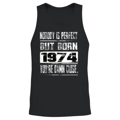 Nobody Is Perfect but Born 1974 Birthday Unisex Tank Top - Black