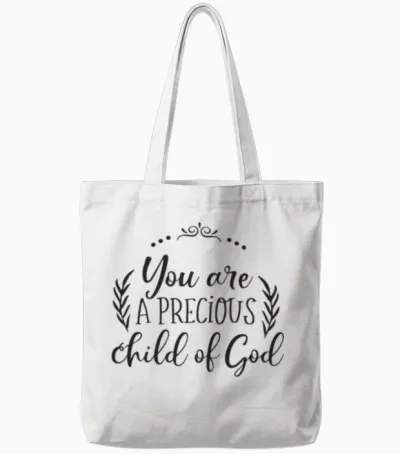 You Are a Precious Child of God Tote Bags - White