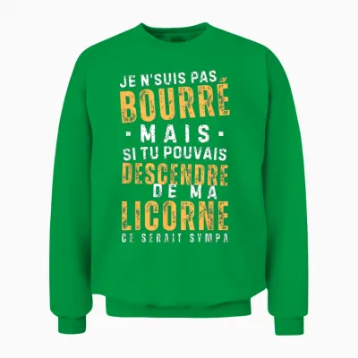 Homme Pas Bourré Mais Descends De Ma Licorne - Humour Apéro Unisex Sweatshirt - Irish Green