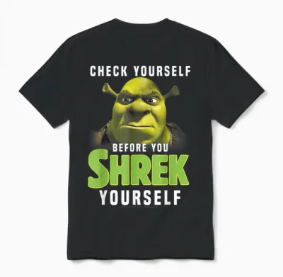 Shrek Check Yourself Before You Shrek Yourself Unisex T-Shirt - Black
