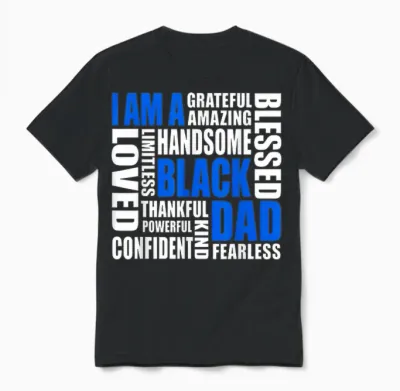 I Am a Black Dad Affirmations Positive Fatherhood Quote Unisex T-Shirt - Black