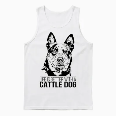 Cattle Dog Life Is Better Dog Saying Unisex Tank Top - White