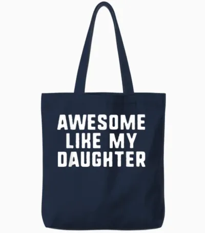 Awesome Like My Daughter Mom Dad Cool Funny Tote Bags - Navy