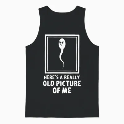 Here's a Really Old Picture of Me Funny Fun Sperm Birthday Unisex Tank Top - Black