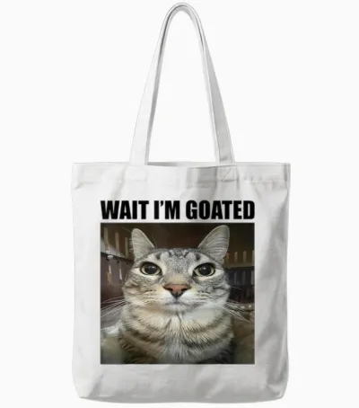 Wait I'm Goated Funny Sarcatic Cat Meme Retro Vintage Humour Tote Bags - White