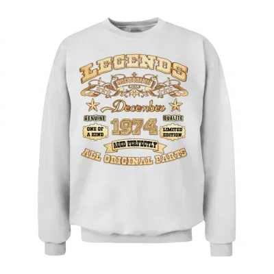 Legends Are Born in December 1974 Unisex Sweatshirt - White