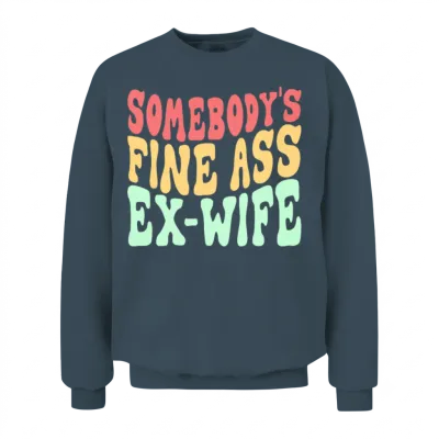 Somebody's Fine Ass Ex-Wife Funny Sayingssarcasmgi Unisex Sweatshirt - Dark Heather