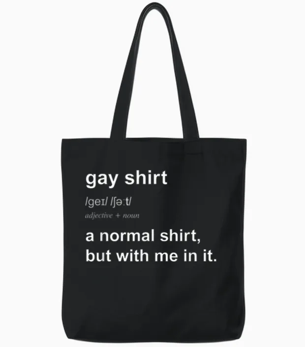 Funny Gay Pride Humour Saying T-Shirt for Men Women Gift Tote Bags in Black