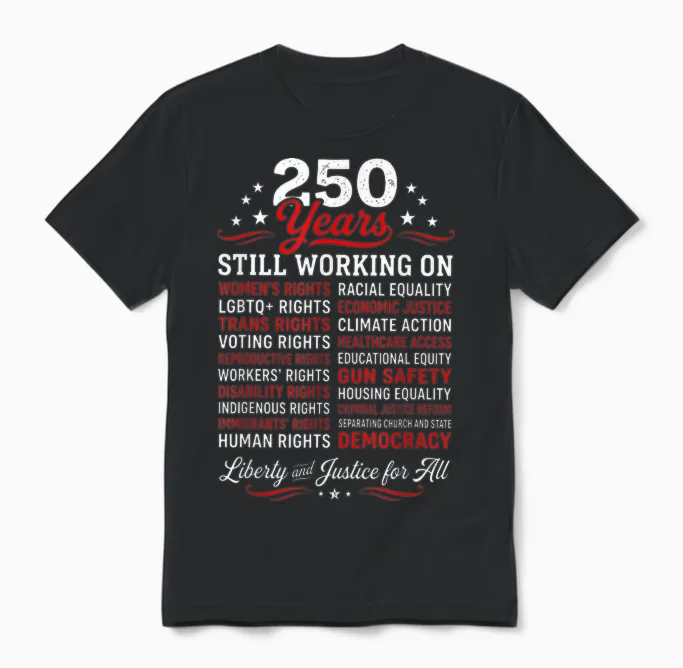 Stars, Stripes and Human Rights 250 Years Still Working On Unisex T-Shirt in Black