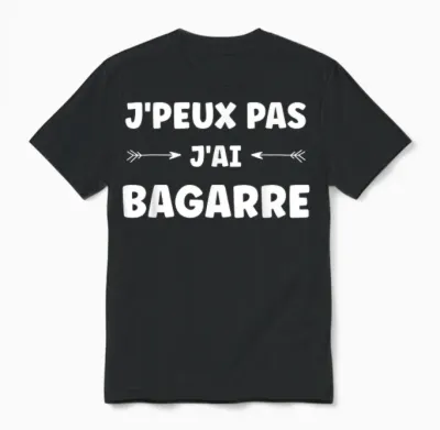 Brawl Quote Humour J'peux Pas J'ai Batarre T-Shirt, Black, S Unisex T-Shirt - Black