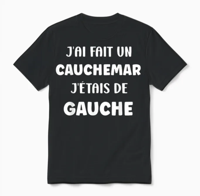 Humour France J'ai Fait Un Caumarar J'étais De Gauche Unisex T-Shirt in Black
