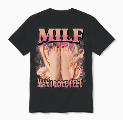 Milf Man I Love Feet Funny T-Shirt, Black, S Unisex T-Shirt - Black